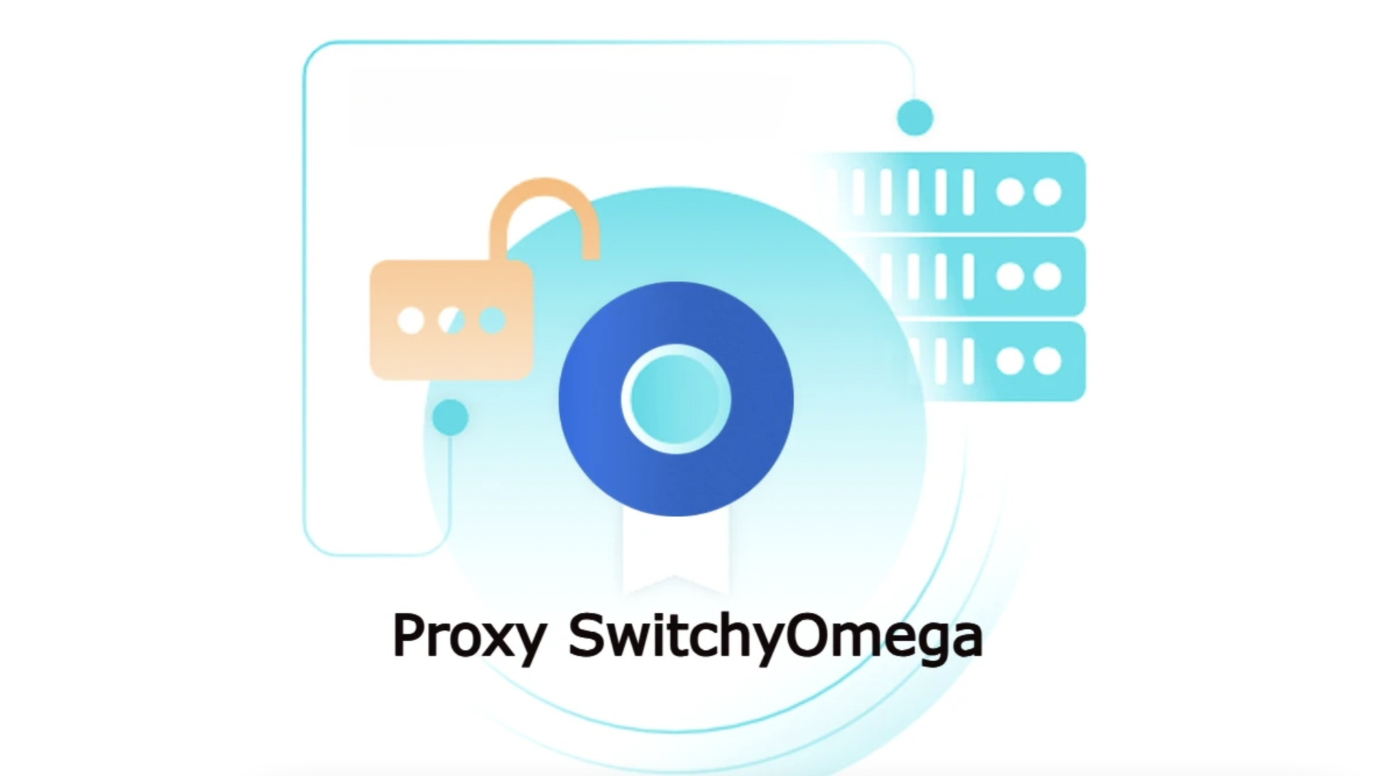 Proxy SwitchyOmega là gì? - Tìm hiểu chi tiết về tiện ích này