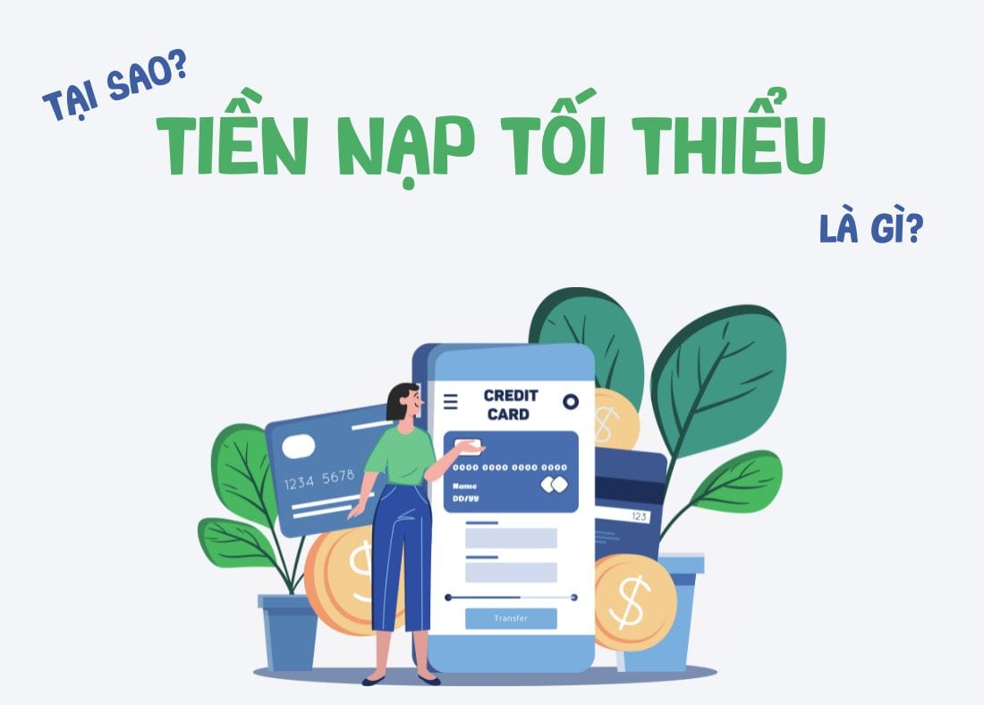 Tại sao cần quy định số tiền nạp tối thiểu?