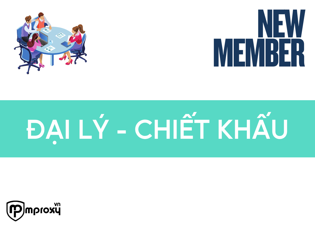 Trở thành đại lý bán proxy tại mProxy.vn với chiết khấu ưu đãi