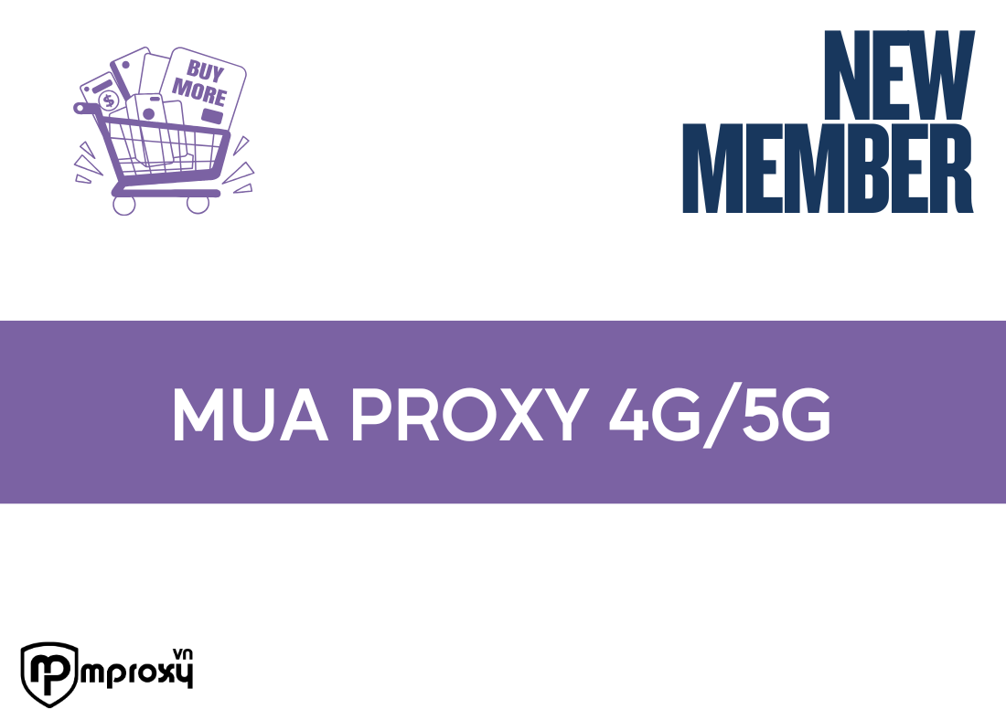 Mua proxy mobile 4G/5G - IP xoay - Việt Nam