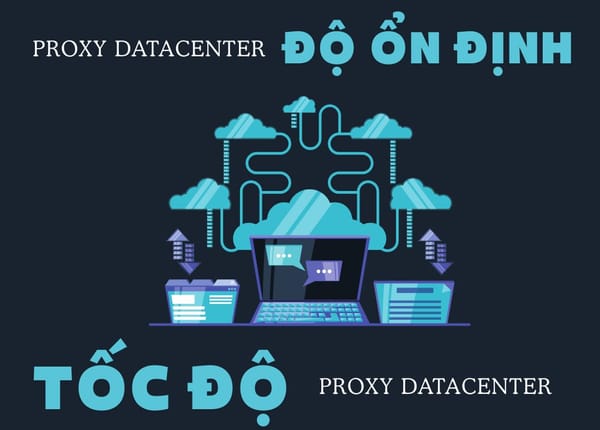Tốc độ và độ ổn định của Proxy Datacenter