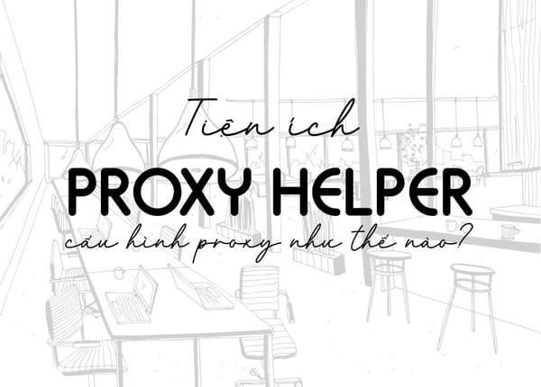 Sử dụng proxy trên tiện ích Proxy Helper