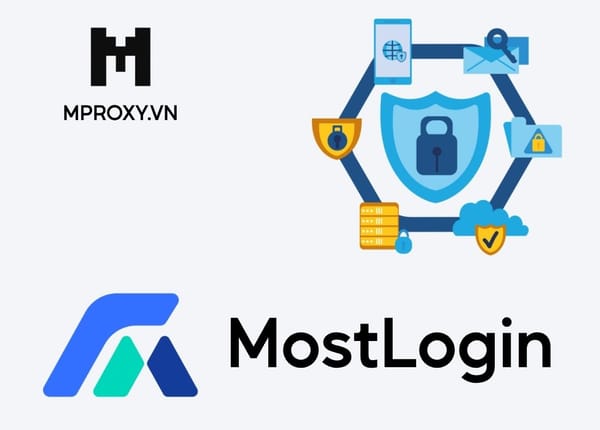 Cách cấu hình proxy trên phần mềm Anti-detect MostLogin
