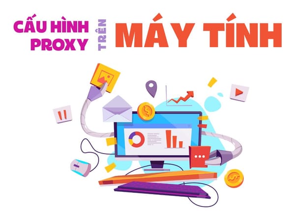 Hướng dẫn cấu hình proxy cho máy tính
