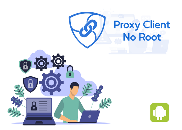 Cách sử dụng proxy trên điện thoại Android bằng app Proxy Client - No Root