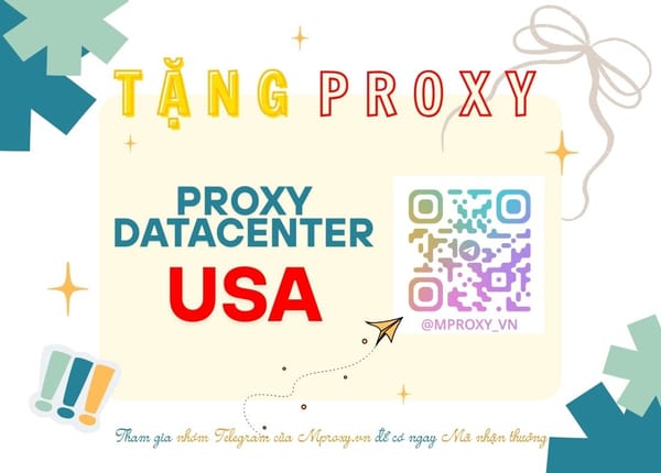 Tặng 20 gói Proxy Datacenter USA Miễn Phí 30 Ngày
