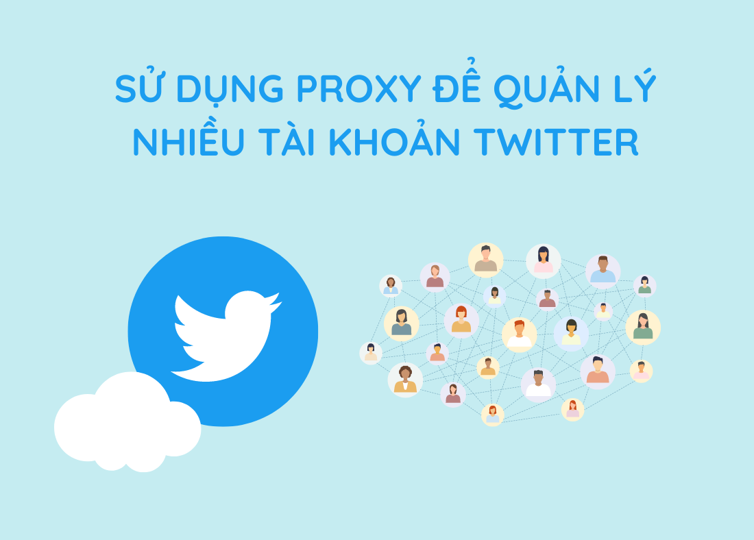 Sử dụng Proxy để quản lý nhiều tài khoản Twitter
