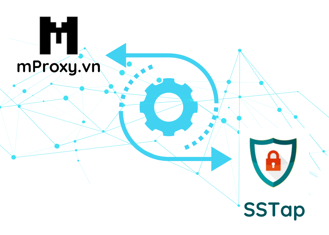 Sử dụng mProxy.vn trên phần mềm thay đổi IP - SSTAP
