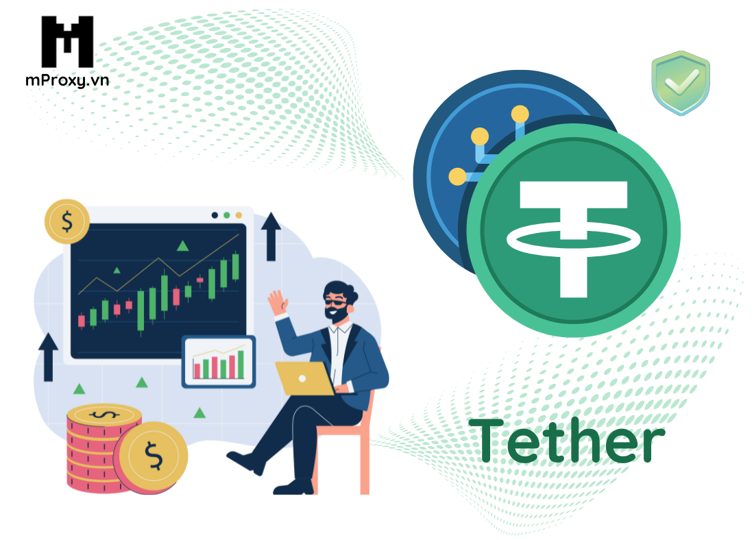 Tether là gì? Thanh toán bằng Tether trên mProxy có được không?